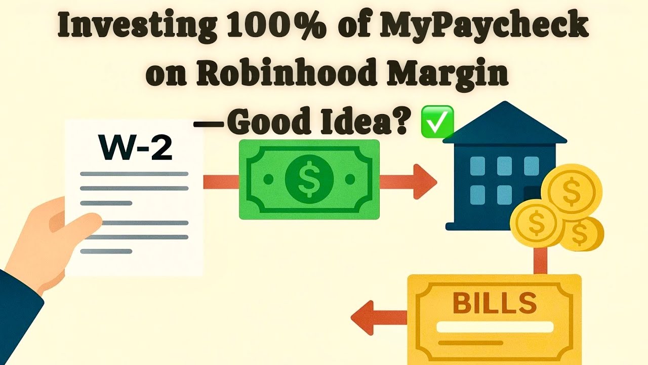 Investing 100% of My Paycheck on Robinhood Margin—Good Idea?