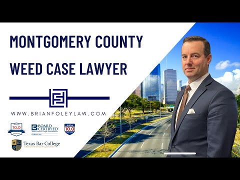 Weed Attorney in Montgomery County, Texas