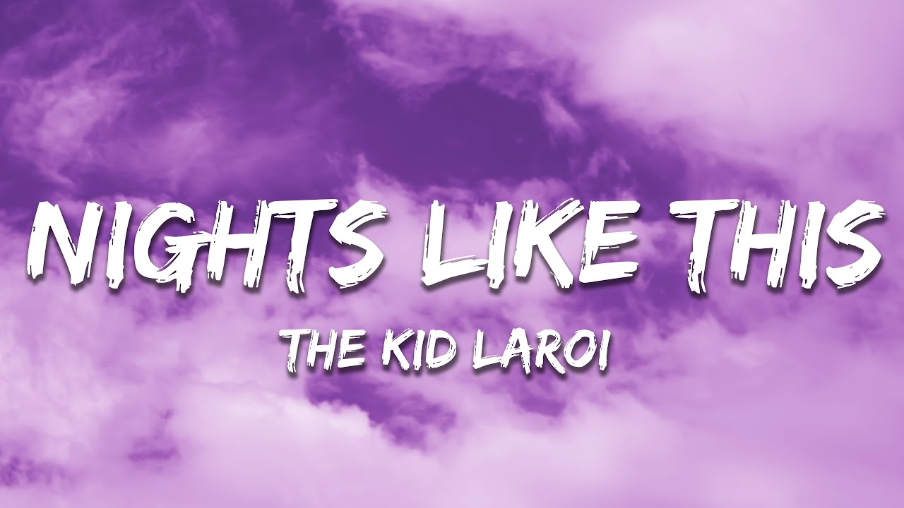 The Kid Laroi - NIGHTS LIKE THIS (Lyrics)