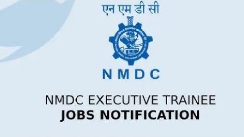 NMDC Executive Trainee Jobs Notification 2023 for 42 Posts | Online Form