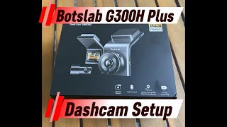 Botslab G300H Plus Dashcam Setup / Installation 