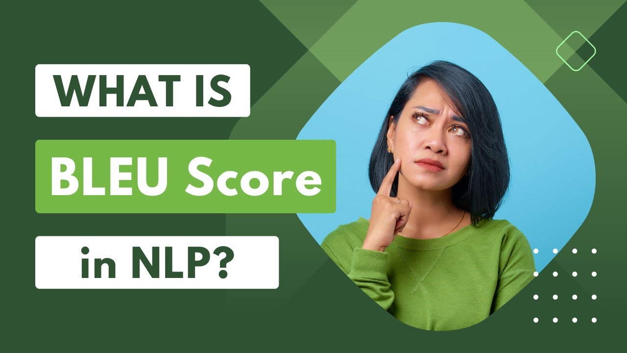 Interview Question BLEU Score In Machine Translation YouTube Interview Question BLEU Score In Machine Translation YouTube
