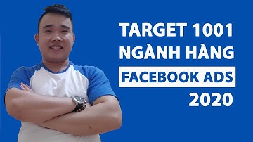 Tổng hợp Target chính xác 1001 ngành nghề trong quảng cáo Facebook