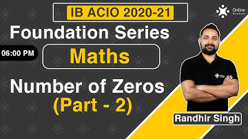 Number of Zeros | Number System | Maths | IB ACIO | Randhir Sir | Online Benchers
