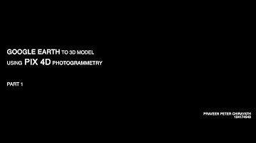 Google Earth + Pix4D Photogrammetry Tutorial 1