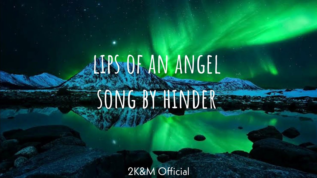 LIPS OF AN ANGEL Hinder YouTube