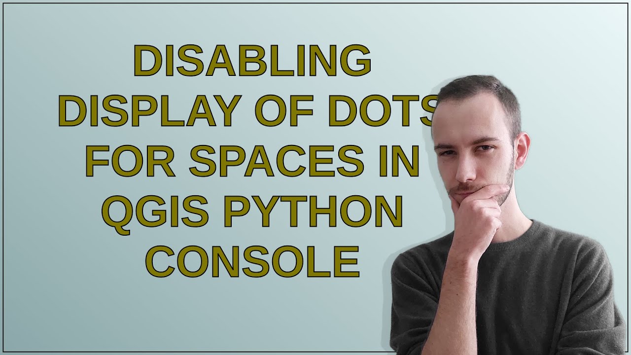 Gis: Disabling display of dots for spaces in QGIS Python Console - YouTube