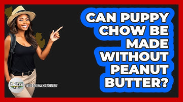 Can Puppy Chow Be Made Without Peanut Butter?