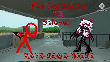 The Dark Lord VS Selever Make-Some-Noise Friday Night Funkin Cover