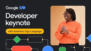 Developer keynote (Google I\/O '23) - American Sign Language