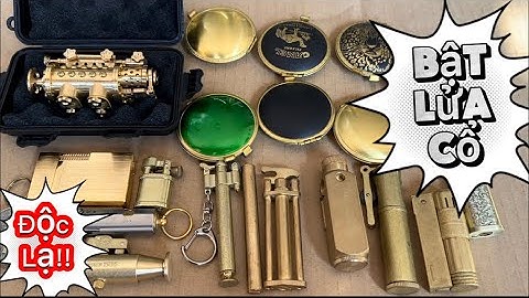 Bật lửa cổ _ Bật lửa độc lạ _ Bật lửa xăng đá. #đồcổcầnthơ #batluaxang #batluadoc #batluaco