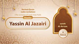 surah Al-An'am {The recitation of warsh from Nafi} {{6}} Reader Yassin Al Jazairi