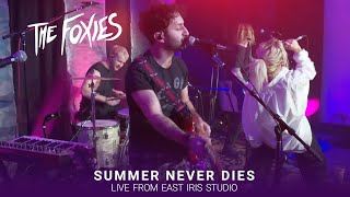 The Foxies: "Summer Never Dies" (Live from East Iris Studio)