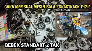 cara membuat mesin balap grastrack f1zr untuk kelas bebek standartnya 2 tak