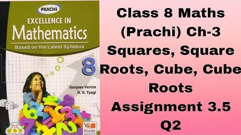 Class 8# Maths (Prachi) Ch-3 #Squares, Square Roots, Cubes, Cube Roots #Assignment 3.5# Q2