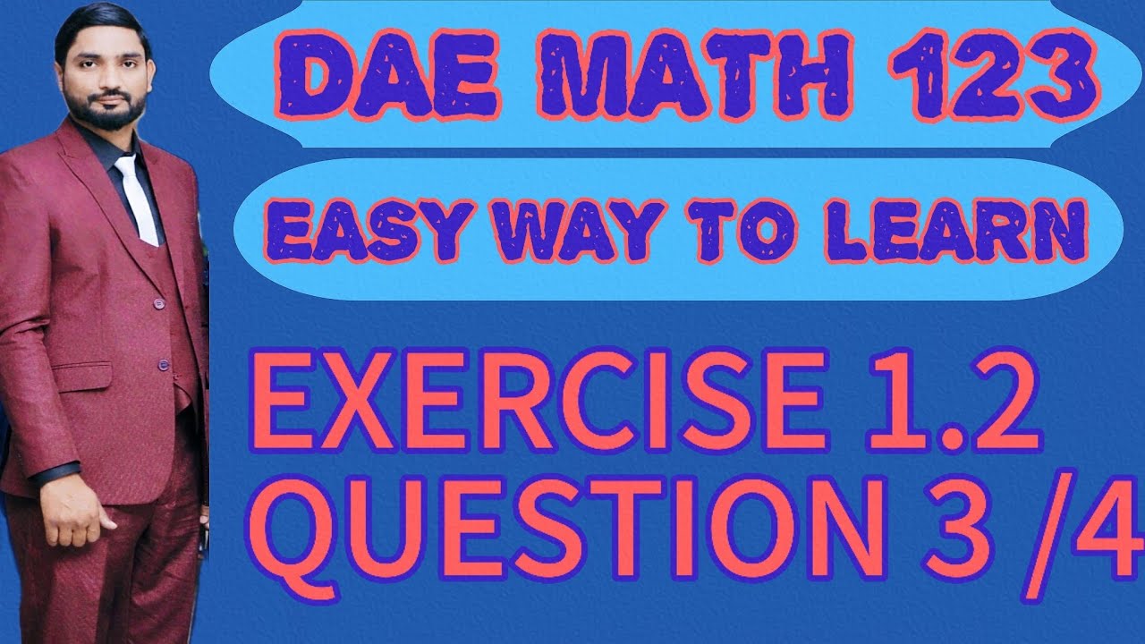 123 Exercise DAE MATH 123 EXERCISE 1.2 QUESTION 3/4 - YouTube