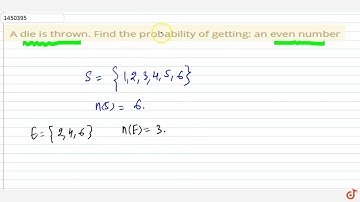"A die is thrown. Find the probability of getting:   an even number"