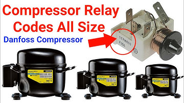 Refrigerator Danfoss Compressor All Size Relay Codes | Capacitor Coil Relay Codes