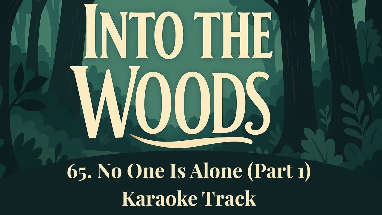 🎤No One Is Alone (Part 1) - 65 - Into the Woods🎤