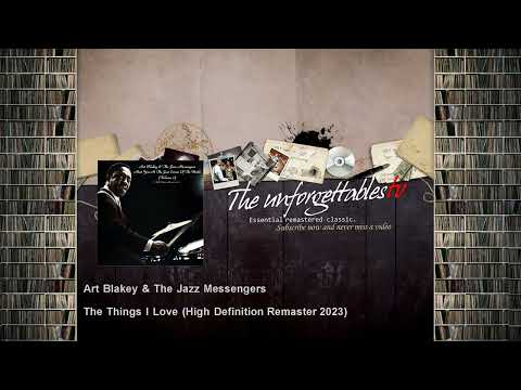 Art Blakey & The Jazz Messengers - The Things I Love - High Definition Remaster 2023
