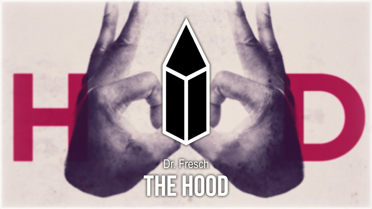 Dr. Fresch - The Hood