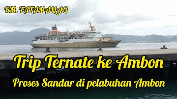 Proses sandar kapal penumpang KM.Tatamailau di pelabuhan Ambon dari pelabuhan Ternate