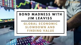 Bond madness with Jim Leaviss: global economic slowdown and finding value