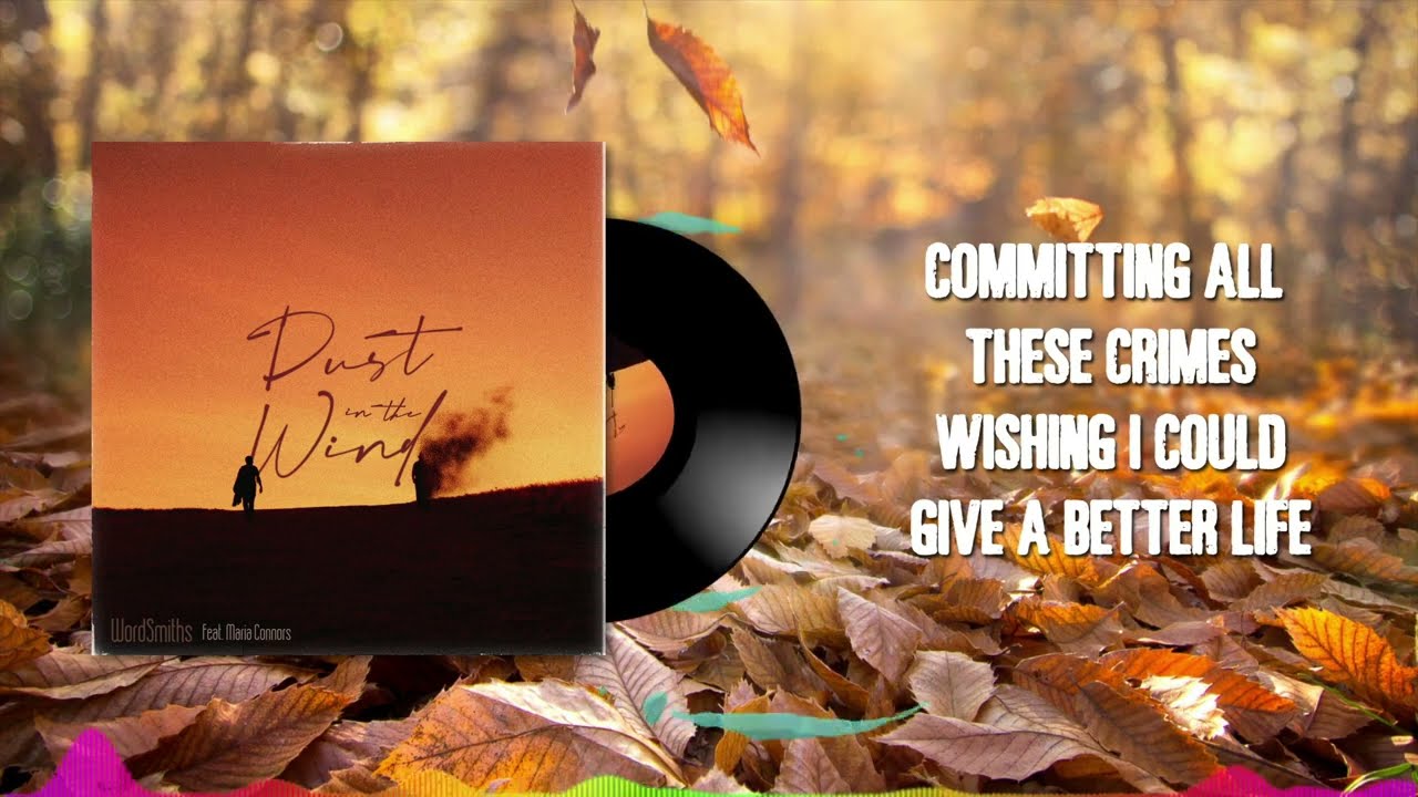 WordSmiths - Dust In The Wind [feat. Maria Connors] (Official Lyric Video)