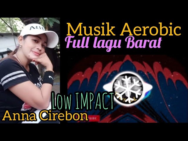 MUSIK AEROBIC  LOW IMPACT - FULL LAGU BARAT - ANNA CIREBON CHANEL class=