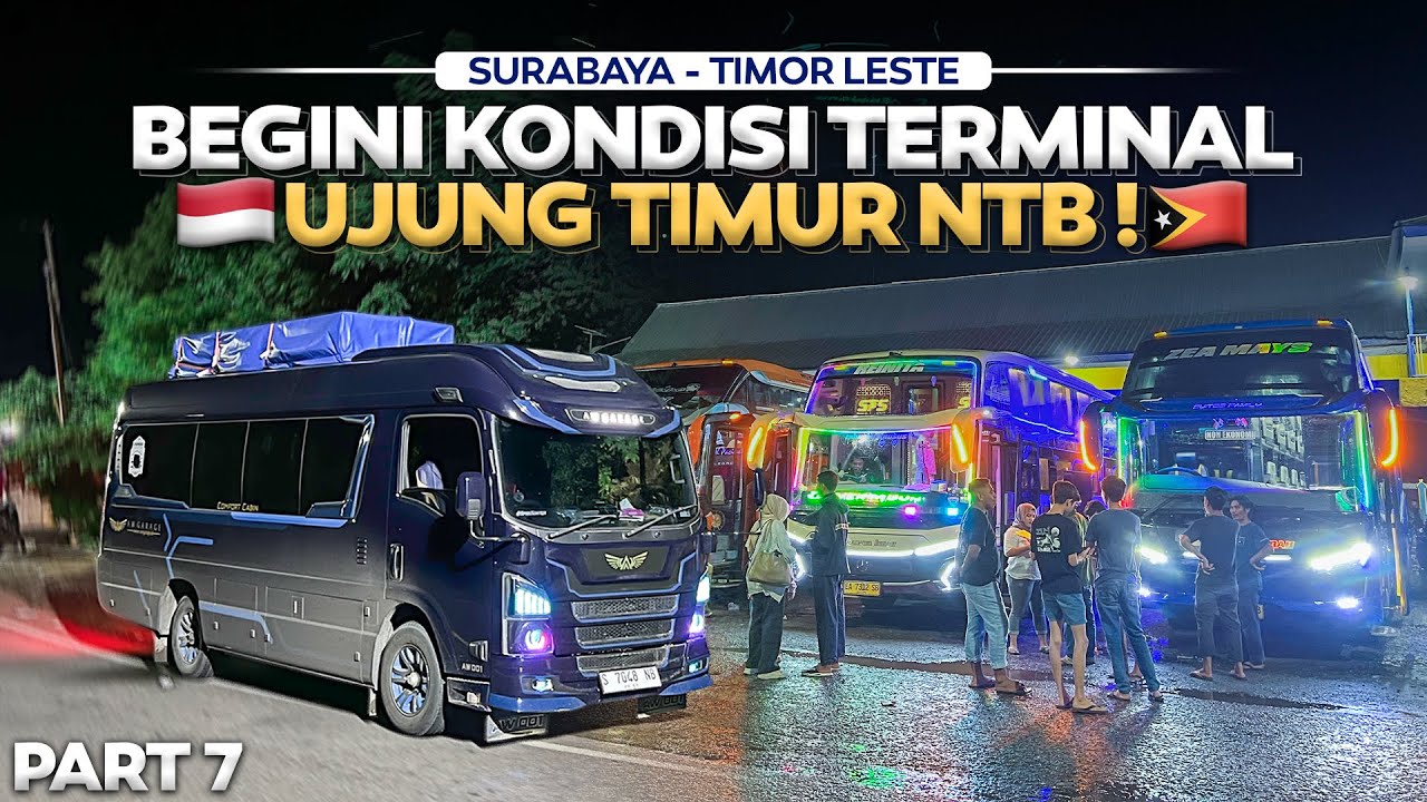 Ep.7 - BEGINILAH KONDISI TERMINAL BUS UJUNG TIMUR NTB ‼️ 18 Hari Surabaya - Timor Leste Naik Elf