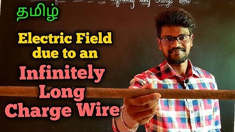 Electric|Field|Infinitely|Long|Charge|Wire|Physics 12|Tamil|Muruga MP