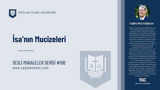 İsa’nın Mucizeleri I Vern Poythress I Sesli Makaleler Serisi #106