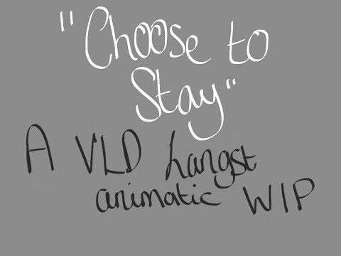 "Choose To Stay" VLD (Lance) Animatic --Langst—