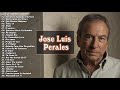 JOSE L PERALES SUS GRANDES EXITOS 2021 - JOSE L PERALES SUS MEJORES ÉXITOS