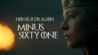 House of the Dragon || Minus Sixty One
