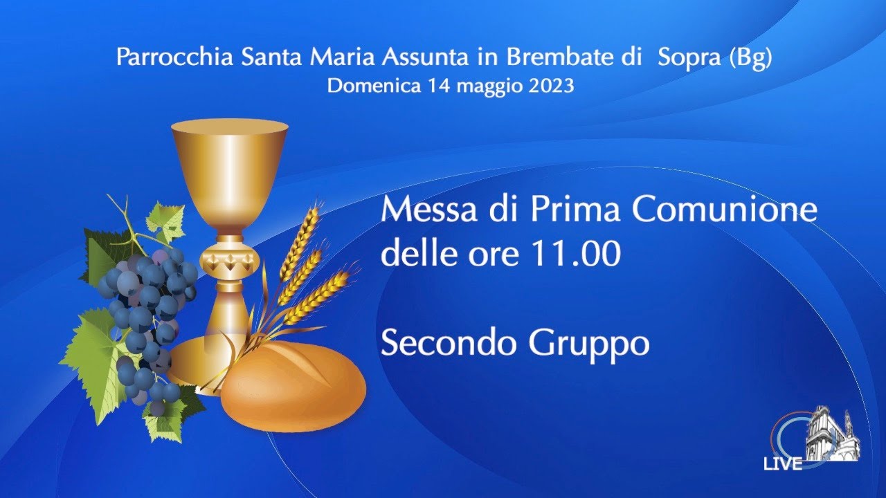 Animazione Liturgica Messa Di Prima Comunione S. Messa di Prima Comunione - ore 11:00 - 14 maggio 2023 - YouTube