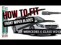 How to Remove And Install New Wiper Blades on Mercedes E Class W213 2016-onwards