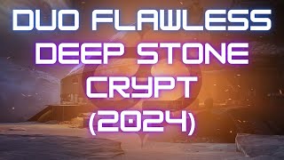 Duo Flawless Deep Stone Crypt In 2024 (But It's Easy Now)