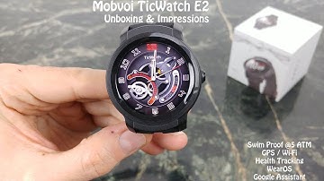 Mobvoi TicWatch E2 : Unboxing and Impressions