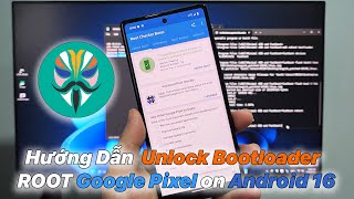 Hướng Dẫn Mở Khóa Bootloader và ROOT Google Pixel Android 16