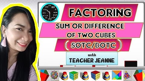 HOW TO FACTOR SUM OR DIFFERENCE OF TWO CUBES || MATHEMATICS 8 || Teacher Jeanne