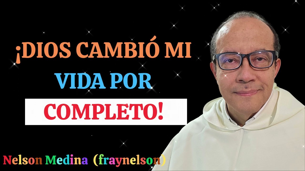 Mi testimonio de vida y conversión  Fray Nelson Medina, O
