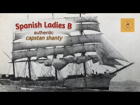 Spanish Ladies B - Capstan Shanties