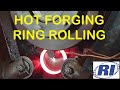 Hot Forging Ring Rolling Machine For Precision Forging Rings | Ball, Clutch,Taper Bearings Rings