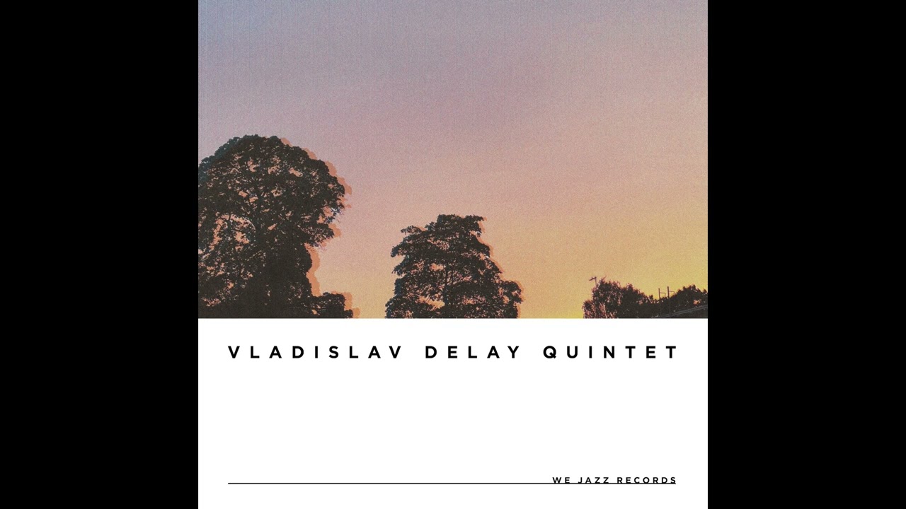 Assista a Vladislav Delay Quintet - Two no YouTube Assista a Vladislav Delay Quintet - Two no YouTube