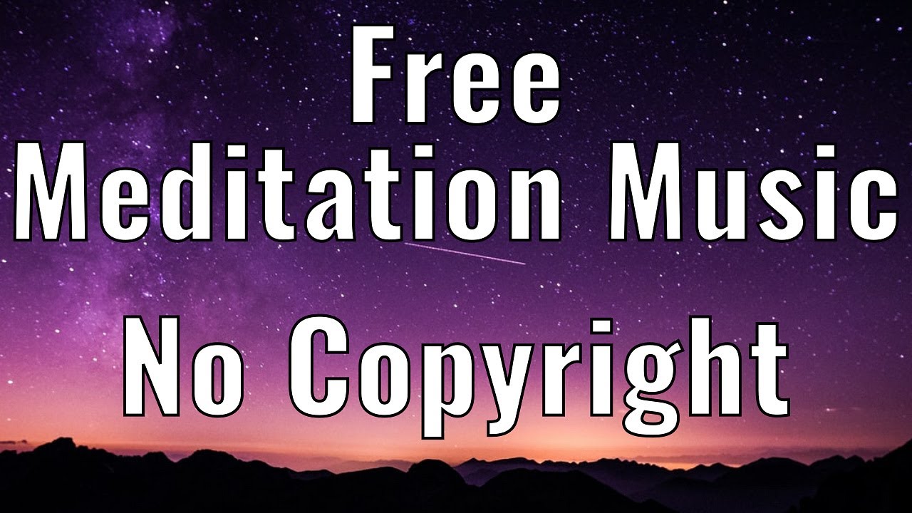 Free Meditation Music No Copyright Free Meditation Music For free-meditation-music-no-copyright-free-meditation-music-for