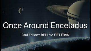 Once Around Enceladus