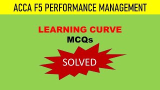 ACCA F5 Performance Management - Learning Curve MCQ