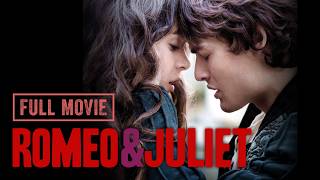 Romeo U0026 Juliet 2013  Romance Movie  Hailee Steinfeld Douglas Booth  English Hd