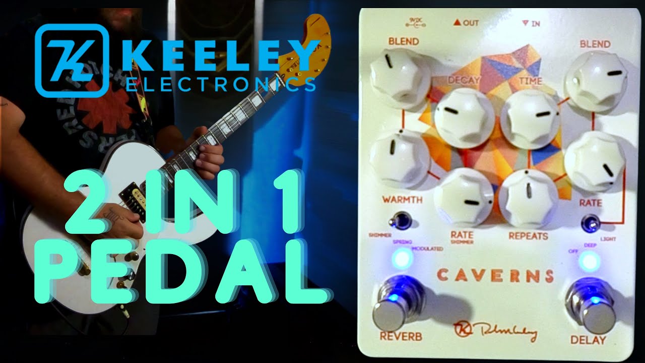 Keeley Caverns: Delay and Reverb In One Box - YouTube